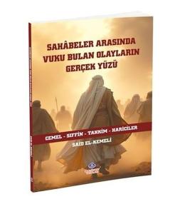 Sahabeler Arasında Vuku Bulan Olayların Gerçek Yüzü