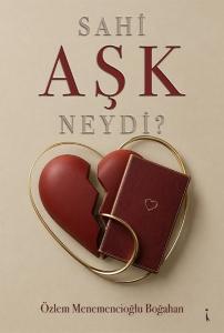 Sahi Aşk Neydi?