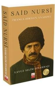 Said Nursi: İmanla Dirilen Anadolu