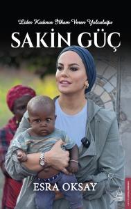 Sakin Güç - Lider Kadının İlham Veren Yolculuğu