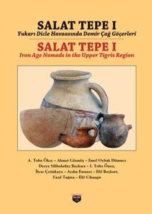 Salat Tepe 1 - Yukarı Dicle Havzasında Demirçağ Göçerleri (Ciltli)