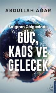 Salgının Gölgesinde Güç Kaos ve Gelecek