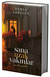 Sana Uzak Yakınlar Cilt 1 - Sardunyalar (Ciltli)