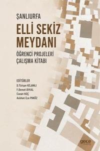 Şanlıurfa Elli Sekiz Meydanı Öğrenci Projeleri Çalışma Kitabı