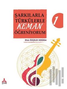 Şarkılarla Türkülerle Keman Öğreniyorum 1