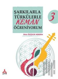 Şarkılarla Türkülerle Keman Öğreniyorum 3