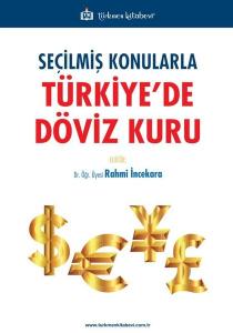 Seçilmiş Konularla Türkiyede Döviz Kuru
