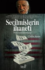 Seçilmişlerin İhaneti-Fetö'nün İdeolojisi