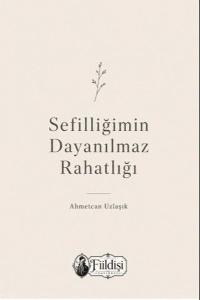 Sefilliğimin Dayanılmaz Rahatlığı