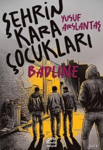 Şehrin Kara Çocukları - Badline