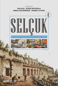 Selçuk 4 - Bir Unesco Kentine Disiplinlerarası Bakış