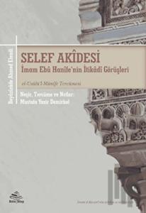 Selef Akidesi (İmam Ebu Hanife'nin İtikadi Görüşleri) -el-Usulu'l-Münife Tercümesi