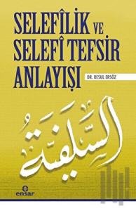 Selefilik ve Selefi Tefsir Anlayışı