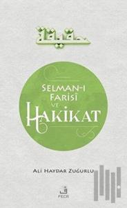 Selman-ı Farisi ve Hakikat