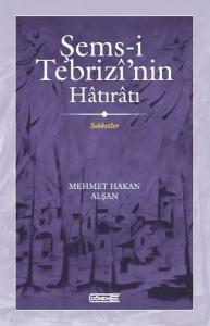 Şems-i Tebrizi'nin Hatıratı - Sohbetler