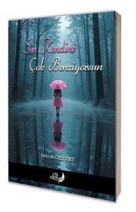 Sen Kendine Çok Benziyorsun