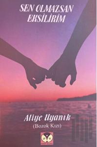 Sen Olmazsan Eksilirim