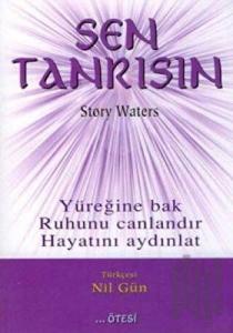 Sen Tanrısın Yüreğine Bak Ruhunu Canlandır Hayatını Aydınlat