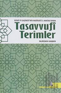 Senai-yi Gaznevi'nin Hadikatü'l-Hakika'sında Tasavvufi Terimler