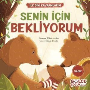 Senin İçin Bekliyorum - İlk Dini Kavramlarım - Sabır