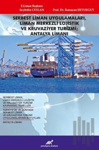 Serbest Liman Uygulamaları, Liman Merkezli Lojistik ve Kruvaziyer Turizmi; Antalya Limanı