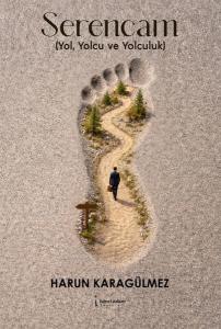 Serencam - Yol Yolcu ve Yolculuk