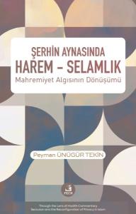 Şerhin Aynasında Harem - Selamlık: Mahremiyet Algısının Dönüşümü