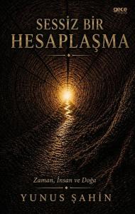 Sessiz Bir Hesaplaşma - Zaman İnsan ve Doğa