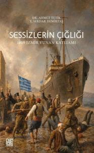 Sessizlerin Çığlığı 1919 İzmir Yunan Katliamı