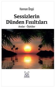 Sessizlerin Dünden Fısıltıları: Anılar-Öyküler