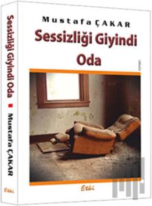 Sessizliği Giyindi Oda