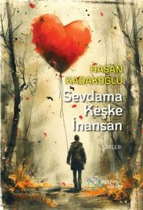 Sevdama Keşke İnansan-Şiirler