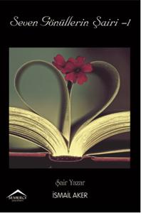 Seven Gönüllerin Şairi 1