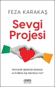 Sevgi Projesi - Romantik İlişkilerde Mutluluk ve Evlilikte Aşk Mümkün mü?
