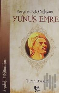 Sevgi ve Aşk Çağlayanı Yunus Emre