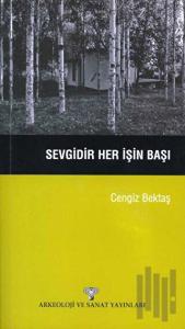 Sevgidir Her İşin Başı