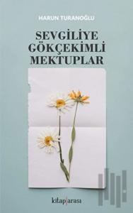 Sevgiliye Gökçekimli Mektuplar