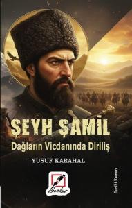 Şeyh Şamil - Dağların Vicdanında Diriliş