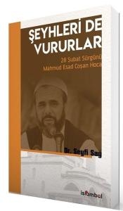 Şeyhleri de Vururlar - 28 Şubat Sürgünü Mahmud Esad Coşan Hoca