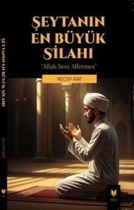 Şeytanın En Büyük Silahı - Allah Seni Affetmez