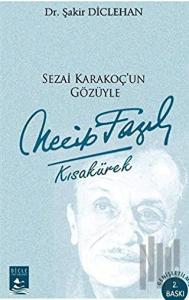 Sezai Karakoç’un Gözüyle Necip Fazıl Kısakürek