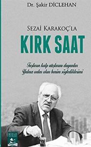 Sezai Karakoç'la Kırk Saat