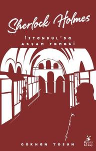 Sherlock Holmes - İstanbul'da Akşam Yemeği (Ciltli)