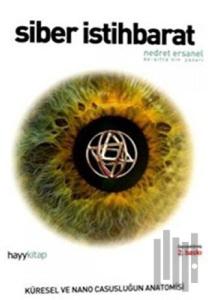 Siber İstihbarat Küresel ve Nano Casusluğun Anatomisi