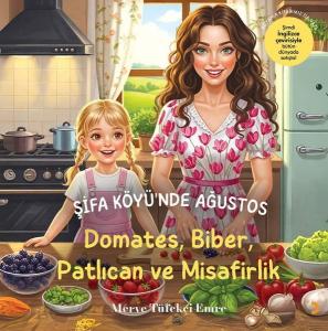 Şifa Köyü'nde Ağustos - Domates Biber Patlıcan ve Misafirlik