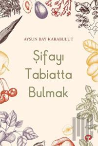 Şifayı Tabiatta Bulmak