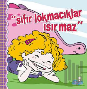 Sıfır Lokmacıklar Isırmaz (Ciltli)
