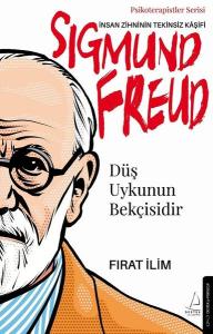 Sigmund Freud: İnsan Zihninin Tekinsiz Kaşifi - Düş Uykunun Bekçisidir - Psikoterapistler Serisi
