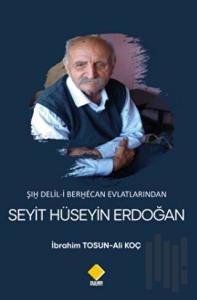 Şıḫ Delil-i Berḫėcan Evlatlarından Seyit Hüseyin Erdoğan