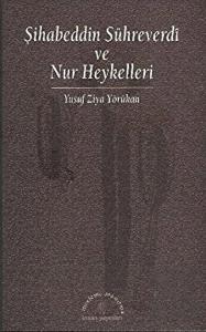 Şihabeddin Sühreverdi ve Nur Heykelleri